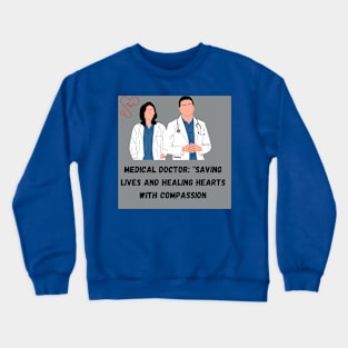 Medical Doctor: Crewneck Sweatshirt